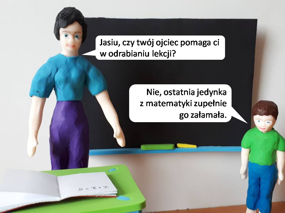 Dowcipy o Jasiu. Jasiu w szkole. <div>
	- Jasiu, czy twój ojciec pomaga ci w odrabianiu lekcji?</div>
<div>
	- Nie, ostatnia dwója z matematyki zupełnie go załamała.</div>