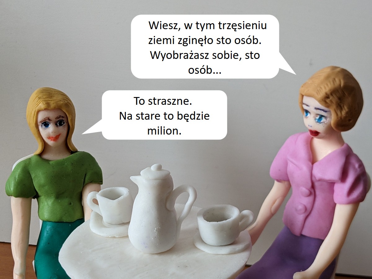 Dowcipy o blondynkach. Rozmowy blondynek. <p>
	 </p>
<div>
	- Wiesz, w tym trzęsieniu ziemi zginęło sto osób, wyobrażasz sobie, sto osób...</div>
<div>
	Druga jej odpowiada:</div>
<div>
	- To straszne. Na stare to będzie milion.</div>